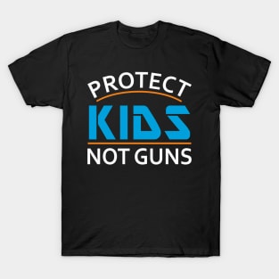 Protect Kids Not Guns Gun Control T-Shirt